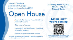 CCCC invites you to our Spring 2023 Open House. March 18, 2023 10:00 am-12:00 pm at the Student Center. For further information, contact Heather Calihan at 910-938-6241 or calihanh@coastalcarolina.edu.