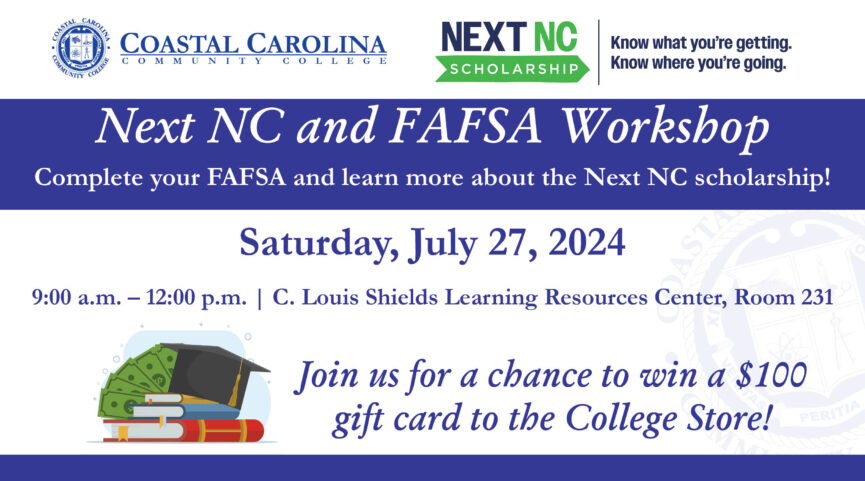 Next NC and FAFSA Workshop Complete your FAFSA and learn more about the Next NC scholarship! Saturday, July 27, 2024 9AM-12PM C. Louis Shields Learning Resources Center, Room 231 Join us for a chance to win a $100 gift card to the College Store!