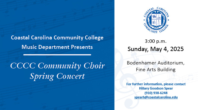 Coastal Carolina Community College Choir Spring Concert Sunday, May 4, 2025 at 3:00PM