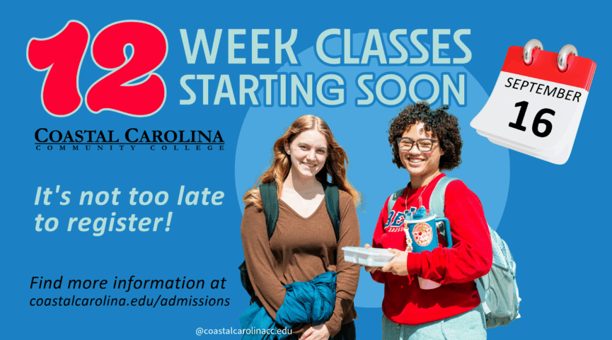 12 week classes are starting soon at Coastal- September 16 2025. It's not too late to register. Find more information at coastalcarolina.edu/admissions