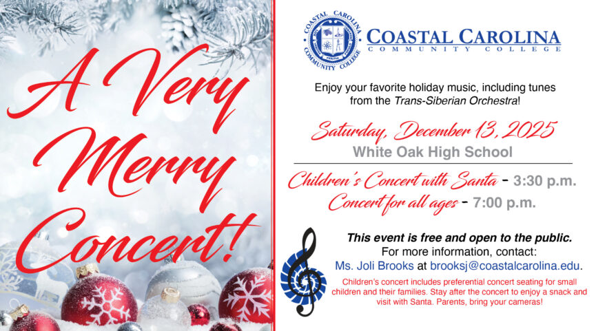Coastal Carolina Community Orchestra presents A Very Merry Concert on Saturday, December 13, 2025 at White Oak High School. Enjoy your favorite holiday music, including tunes from the Trans-Siberian Orchestra! Children's Concert with Santa at 3:30 PM and Concert for all ages at 7:00 PM. This event is free and open to the public. For more information, contact: Ms. Joli Brooks at brooksj@coastalcarolina.edu. Children's concert includes preferential concert seating for small children and their families. Stay after the concert to enjoy a snack and visit with Santa. Parents, bring your cameras!