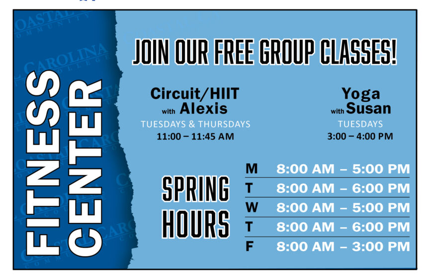 Coastal Carolina Fitness Center Spring Semester Hours & Information. Join our free group fitness classes. Circuit/HIIT with Alexis on Tuesdays and Thursdays from 11:00 AM - 11:45 AM and Yoga with Susan on Tuesdays from 3:00 - 4:00 PM. Our fall semester hours are as follows: Monday and Wednesday from 8:00 AM to 5:00 PM, Tuesday and Thursday from 8:00 AM - 6:00 PM and Friday from 8:00 AM to 3:00 PM.