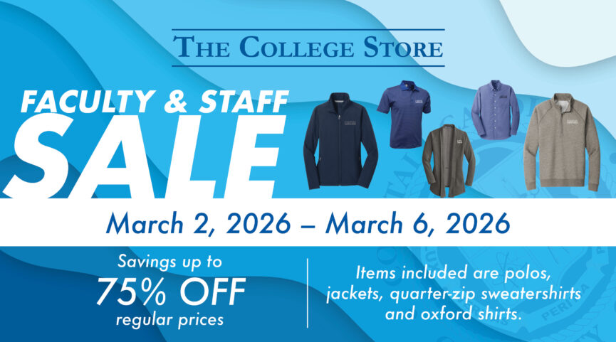 The College Store is having a Faculty & Staff Sale from March 2, 2026 to March 6, 2026. Savings up to 75% off regular prices. Items included are polos, jackets, quarter-zip sweatershirts and oxford shirts.