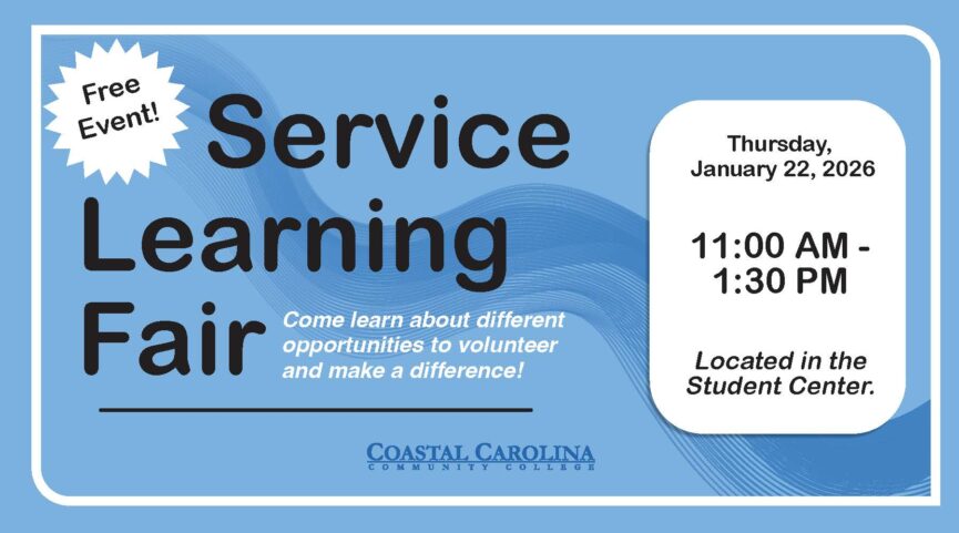 Coastal Carolina Community College Service Learning Fair on January 22, 2026 from 11:00 a.m. to 1:30 p.m. in the Student Center. Free event! Come learn about different opportunities to volunteer and make a difference!