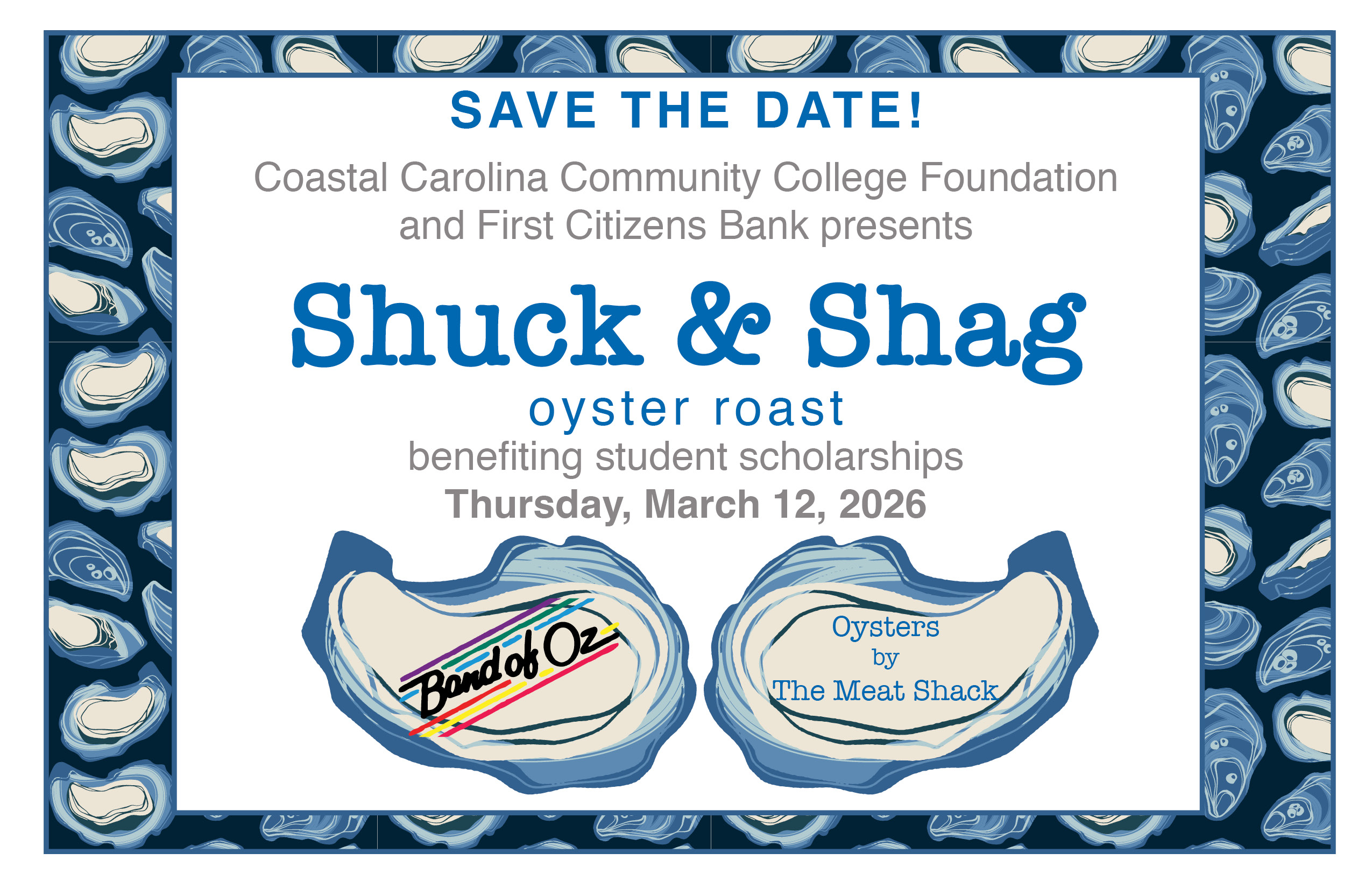 Save the Date! Coastal Carolina Community College Foundation and First Citizens Bank presents Shuck and Shag! Oyster Roast benefiting student scholarships on Thursday, March 12, 2026. The Band of Oz will be playing and the Oysters will be by The Meat Shack