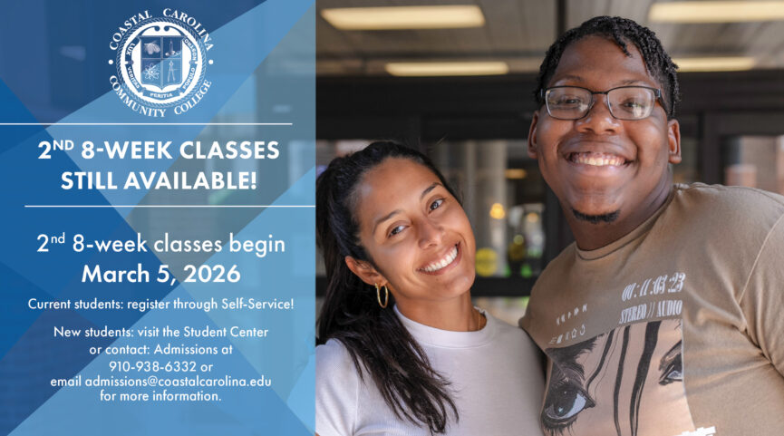 2nd 8-week classes are still available at Coastal Carolina Community College! 2nd 8-week classes begin March 5, 2026. Current students: register through Self-Service! New students: visit the Student Center or contact: Admissions at 910-938-6332 or email admissions@coastalcarolina.edu for more information.