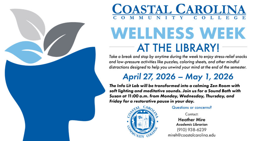 Coastal Carolina Community College has Wellness Week at the library! From April 27 - May 1, 2026. Questions or concerns? Contact Heather Mire (910) 938-6239.
