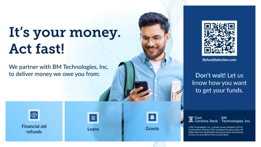 Coastal Carolina Community College is partnered with BM Technologies, Inc. to deliver money we owe you from: Financial aid refunds, Loans, and Grants.