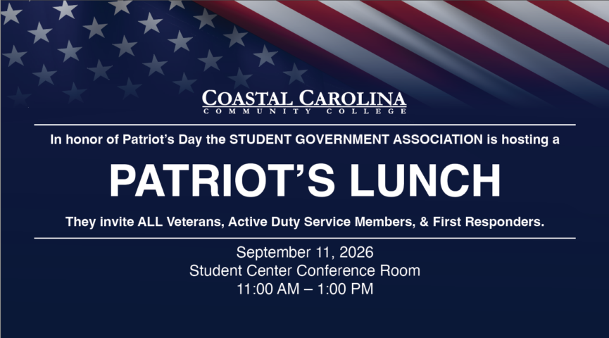 CCCC SGA is hosting a Patriot's Lunch for all Veterans, Active Duty Service Members, & First Responders. September 11, 2026 Student Center Conference Room 11am-1pm.