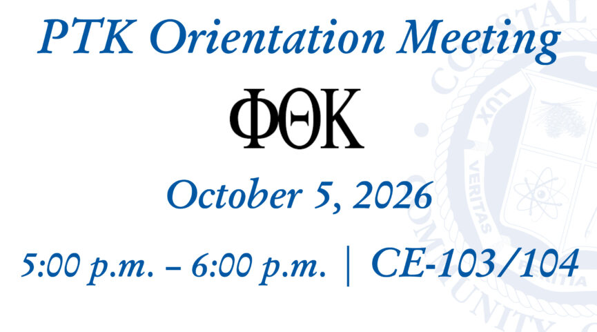 PTK Orientation Meeting on October 5, 2026 in CE 103/104 from 5:00 p.m. to 6:00 p.m.